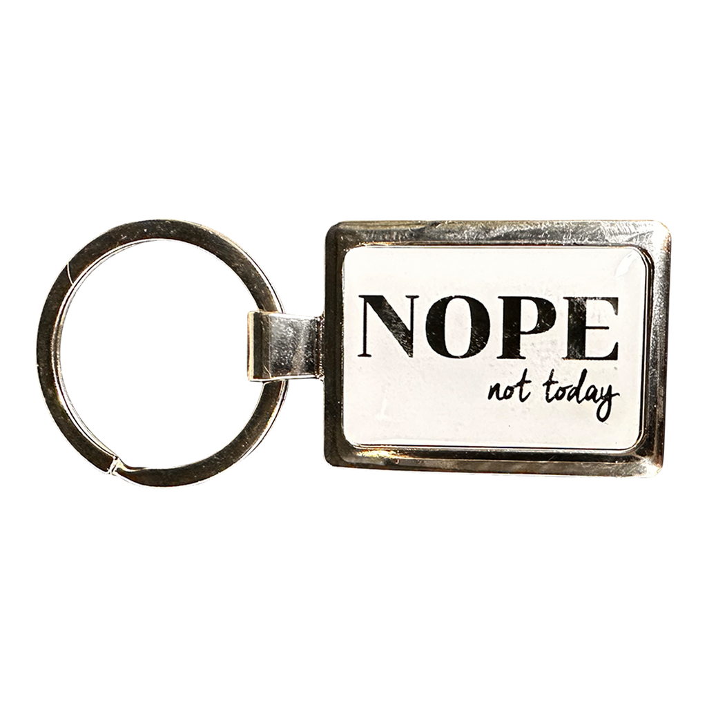 Sassy Keychain - "Nope, Not Today"