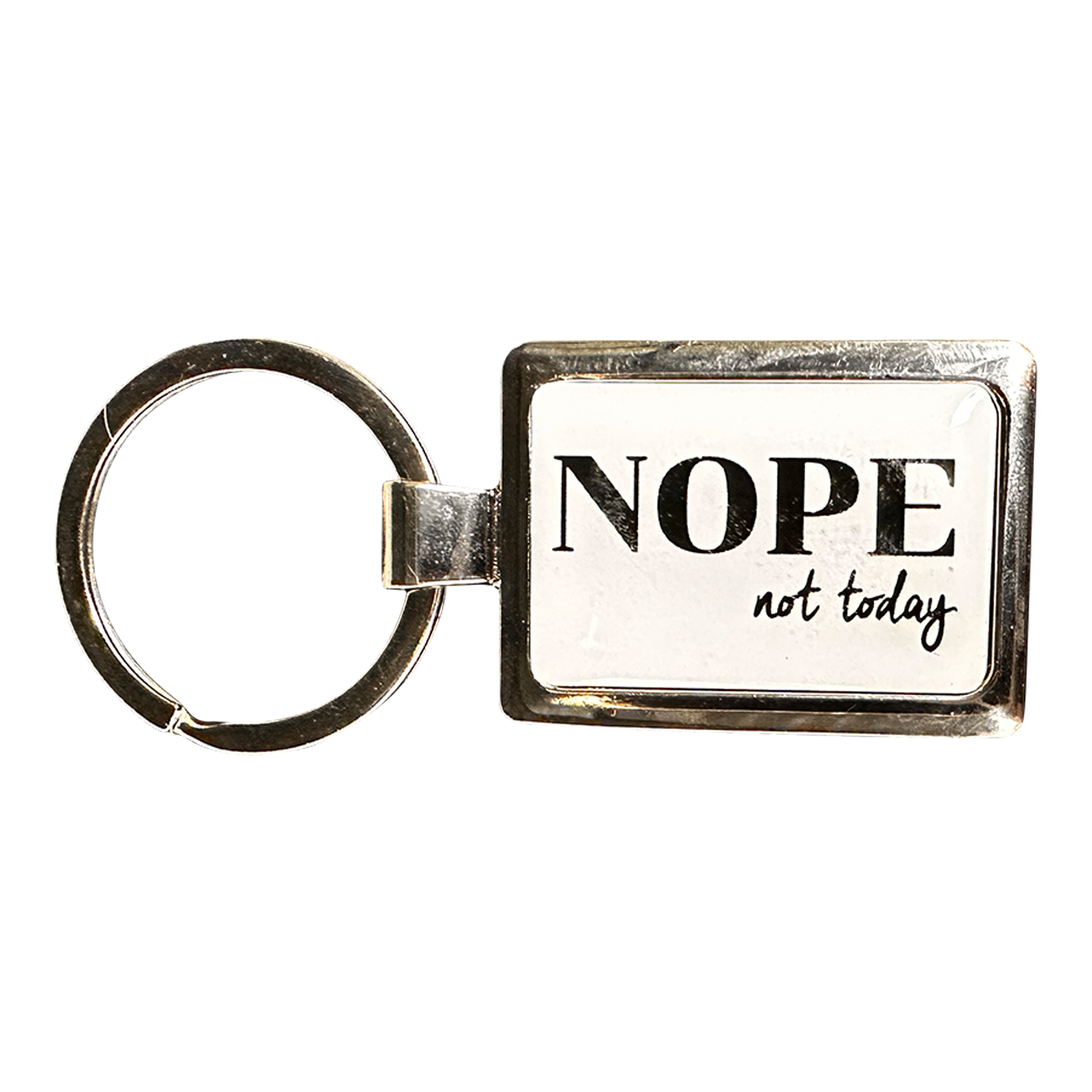 Sassy Keychain - "Nope, Not Today"